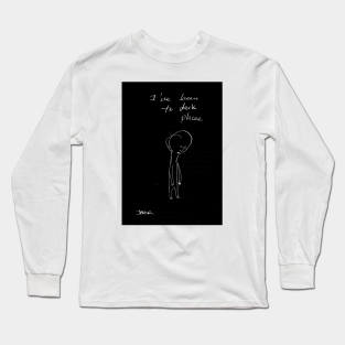 Dark places Long Sleeve T-Shirt